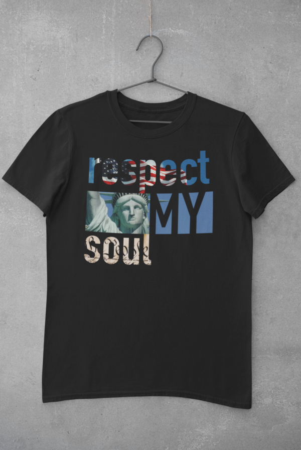 Lady Liberty Respect My Soul T-Shirt - Image 2