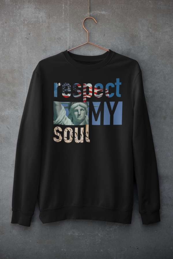 Lady Liberty Respect My Soul Sweatshirt - Image 2